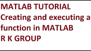 4 Creating and executing a function in MATLAB [upl. by Tenom]