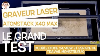 Graveur laser 48w Atomstack X40 Max  Le grand test [upl. by Greggs]