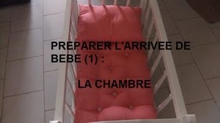 Préparer larrivée de bébé 1  La Chambre [upl. by Indnahc]