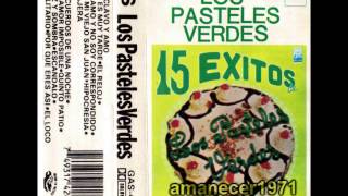 Los Pasteles Verdes 15 Exitos Vol1 HQ Completo [upl. by Naoh986]