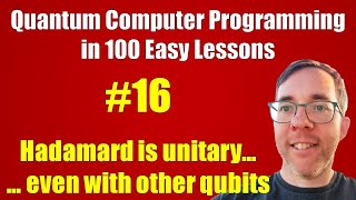 16100 Hadamards unitary even w other qubits  Quantum Computer Programming in 100 Easy Lessons [upl. by Inahs348]