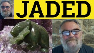 🔵 Jaded Meaning  Define Jaded  Jaded Examples  Jaded Define  Vocabulary  Jaded Definition [upl. by Mckenzie]