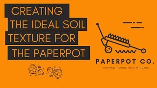 The Ideal Soil Texture for Paperpot Transplanting [upl. by Haymes535]