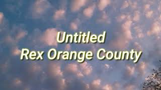 Rex orange county Untitled lyrics [upl. by Ecinert]