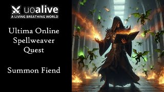 Ultima Online UOAlive Spellweaver Summon Fiend Quest [upl. by Ennairod194]