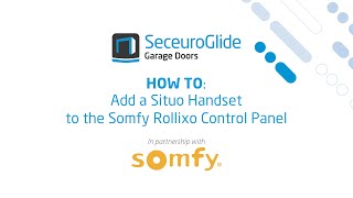 How to add a Situo Handset to the Somfy Rollixo Control Panel  SeceuroGlide Garage Doors [upl. by Sharpe146]