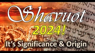 SHAVUOTPENTECOST 2024 Its Significance amp Origin [upl. by Marella]