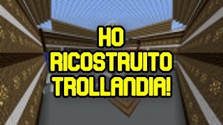 HO RICOSTRUITO TROLLANDIA [upl. by Evangelin55]