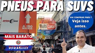 Não compre pneus para SUVS no Brasil antes de ver esse video com preços no Paraguai IMPERIO PNEUS [upl. by Sheaff]