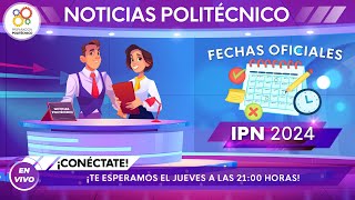 🚨 NOTICIAS POLITÉCNICO  Convocatoria Oficlal IPN 2024 🚨 [upl. by Herschel]