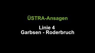 ÜSTRAAnsagen Linie 4 Garbsen  Roderbruch [upl. by Alletneuq]