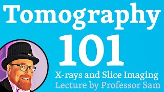 Xray tomography 101 introduction [upl. by Taran486]