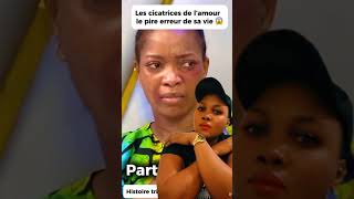 1E PARTIE  LES CICATRICES DE LA MOUR CICATRICE DAMOUR [upl. by Treble]