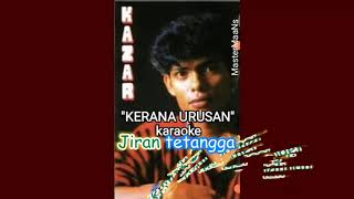 KAZAR KERANA URUSAN KARAOKE M1 [upl. by Nimad]