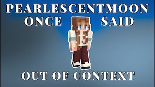 PearlescentMoon Once Said Hermitcraft 10 Out Of Context [upl. by Katrina]