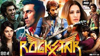 Rockstar Full Movie  Ranbir Kapoor  Nargis Fakhri  Jaideep Ahlawat  Review amp Facts HD [upl. by Okomot]