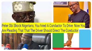 Peter Obi Shock Nigerians You hired A Conductor To Drive And Now You Are Pleading To A Driver [upl. by Retnyw]