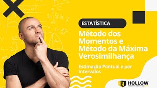 Aprenda Método dos Momentos e Máxima Verossimilhança em Estatística na Hollow [upl. by Elyagiba927]