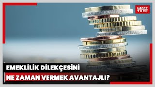 Emeklilik dilekçesini ne zaman vermek avantajlı Yüksek emekli maaşı için ne zaman emekli olmalı [upl. by Rudyard986]