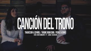 Canción del Trono Throne Room Song  People amp Songs  Eric Bustamante ft Sara Escobar [upl. by Thurston]