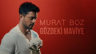 Murat Boz  Gözdeki Maviye Klip [upl. by Amuwkuhc]