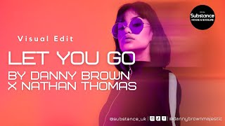 Danny Brown X Nathan Thomas  Let You Go  Substance 20 Visual Edit [upl. by Grobe]