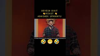 😎 devesh dixit roast Abhishek upmanyu🤣 pretty good roast show ashishsolanki1shorts roast [upl. by Drofniw]