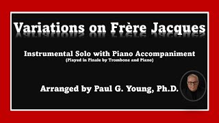 Variations on Frère Jacques  Instrumental Solo with Piano Accompaniment [upl. by Xineohp]