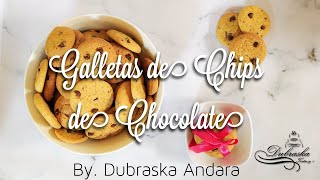 Galletas ChocoChips súper fáciles by Dubraska Andara [upl. by Yur3]