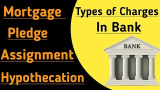 What Is Hypothecation And Pledge And Mortgage And Assignment In Bank Explained [upl. by Stoughton]