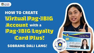 How To Create A Virtual PagIBIG Account With Your Loyalty Card Plus [upl. by Tupler]