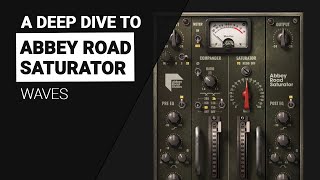 A deep dive to Waves Abbey Road SATURATOR  guide tutorial [upl. by Inessa746]