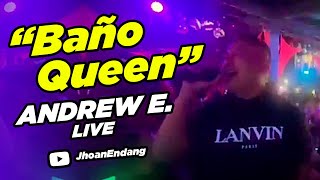 Baño Queen LIVE  Andrew E [upl. by Edgardo]