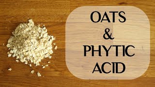 Oats and Phytic Acid [upl. by Hajidahk]