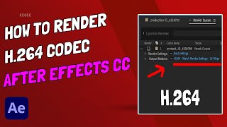 How To Render H264 Codec Using Adobe After Effects [upl. by Leirua458]