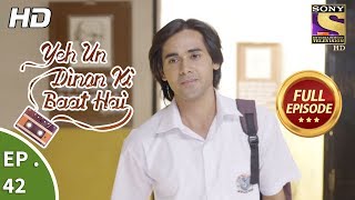 Yeh Un Dinon Ki Baat Hai  ये उन दिनों की बात है  Ep 42  Full Episode  1st November 2017 [upl. by Radack]