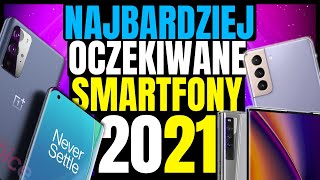 Ranking Smartfonów 2021  Najbardziej OCZEKIWANE Smartfony 2021 amp Nowe Smartfony 2021 [upl. by Paine904]