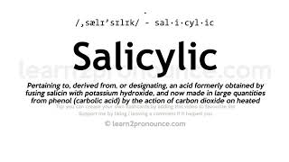 Salicylic pronunciation and definition [upl. by Paloma]