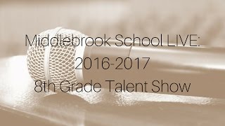 8th Grade Talent Show  Middlebrook School [upl. by Littman114]