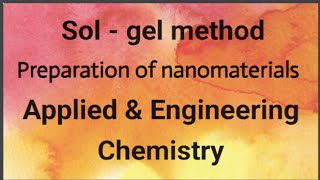 solgel method preparation of nanomaterialsApplied ChemistryJNTUKMaterial chemistryjntuhjntua [upl. by Lirpa21]