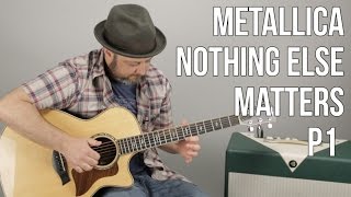 Metallica Nothing Else Matters Guitar Lesson Part 1 [upl. by Stannwood741]