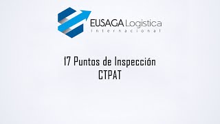 REVISIÓN 17 PUNTOS CTPAT  DEPARTAMENTO CERTIFICACIÓN [upl. by Nryhtak]