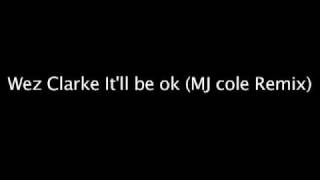 Wez Clarke  Itll be okay MJ Cole Remix [upl. by Nagiem255]