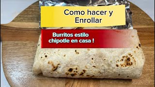 Como hacer y enrollar burritos estilo chipotle en casa [upl. by Booma679]