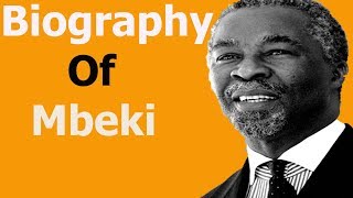 Biography of Thabo MbekiOriginEducationAchievementsNet WorthFamilyWive [upl. by Iloj]