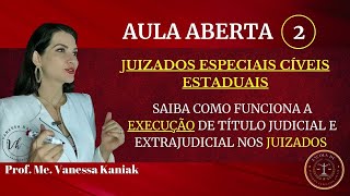 AULA ABERTA EXECUÇÃO DE TÍTULO JUDICIAL E EXTRAJUDICIAL NO JUIZADO ESPECIAL CÍVEL ESTADUALPARTE 2 [upl. by Nasar]