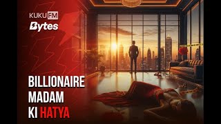 Part1  Billionaire Madam Ki Hatya  KUKU FM  Audioseries [upl. by Seravart]