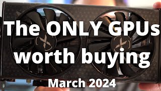 Stop Dont Buy the WRONG GPU BEST GPUs to Buy in March 2024 [upl. by Releyks329]