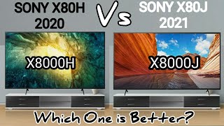 Sony X80H 2020 Vs Sony X80J 2021  X8000H Vs X8000J  Which one is Better [upl. by Nesmat]