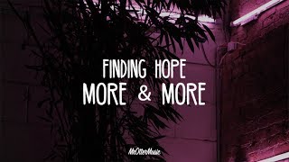 Finding Hope  More amp More Lyrics [upl. by Repohtsirhc]